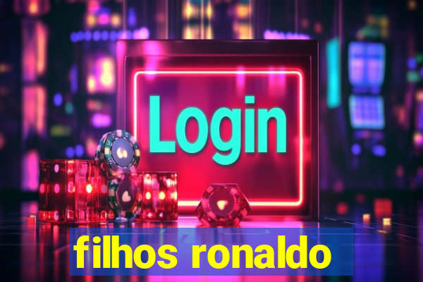 filhos ronaldo