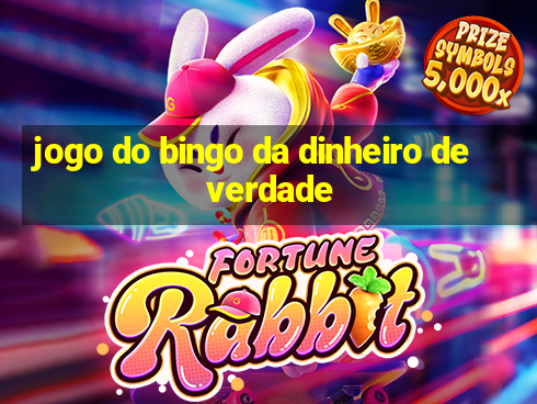 jogo do bingo da dinheiro de verdade