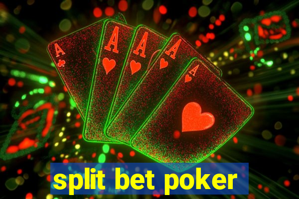 split bet poker