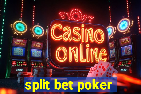 split bet poker