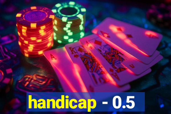 handicap - 0.5