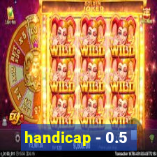 handicap - 0.5