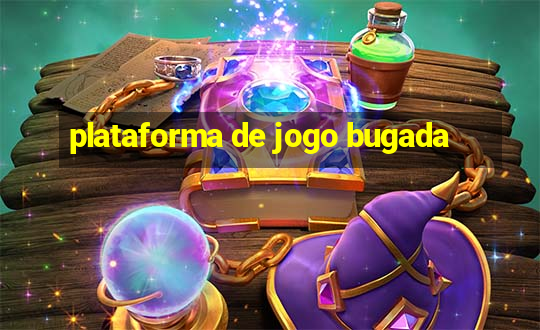 plataforma de jogo bugada