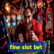 fine slot bet