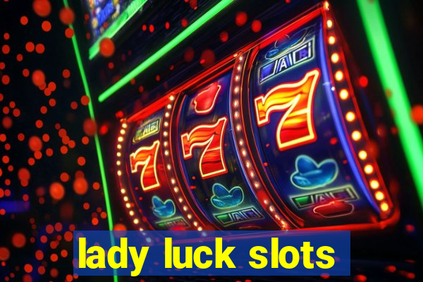 lady luck slots