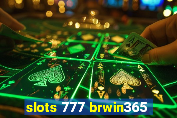 slots 777 brwin365