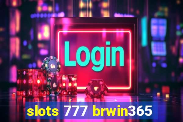 slots 777 brwin365