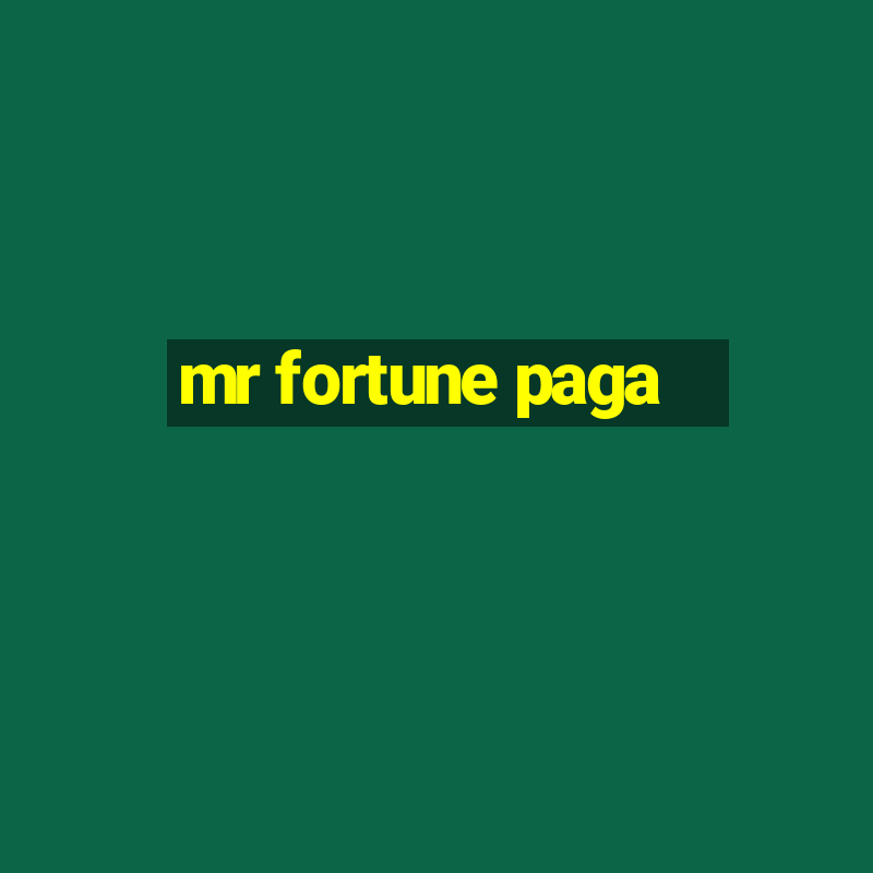 mr fortune paga