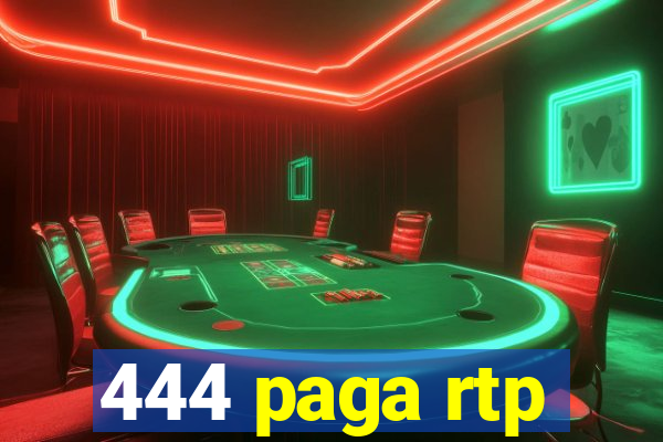 444 paga rtp