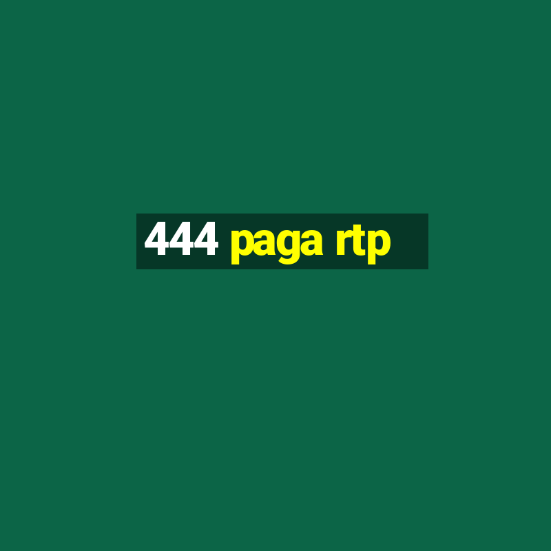 444 paga rtp