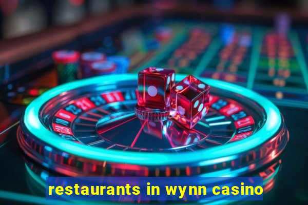 restaurants in wynn casino