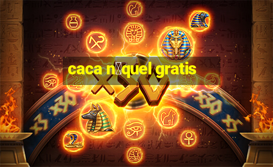 caca n铆quel gratis