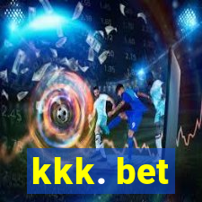 kkk. bet