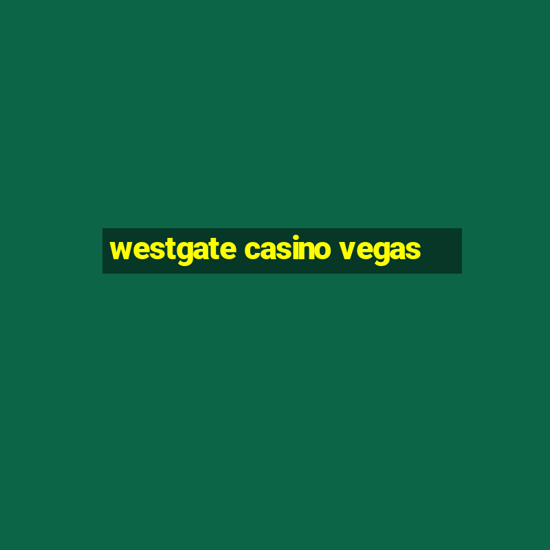 westgate casino vegas