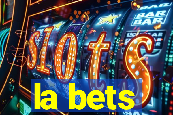 la bets