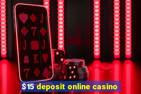 $15 deposit online casino