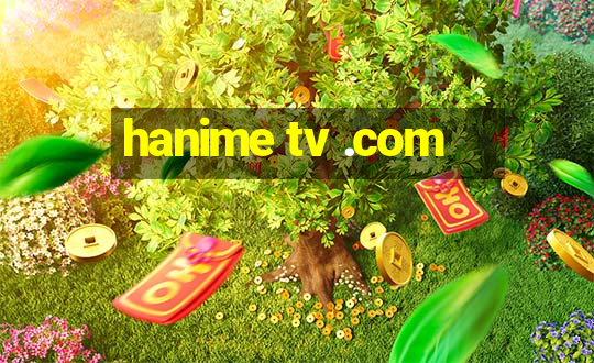 hanime tv .com