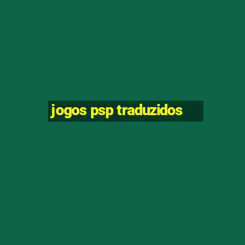 jogos psp traduzidos