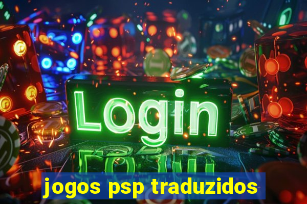 jogos psp traduzidos