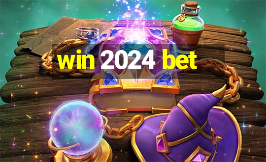 win 2024 bet