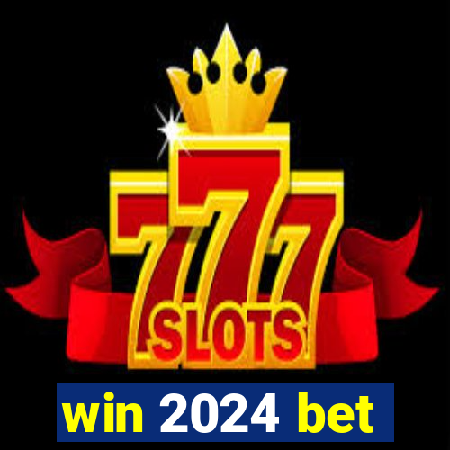 win 2024 bet