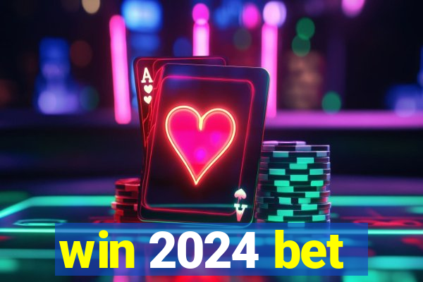 win 2024 bet