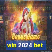 win 2024 bet