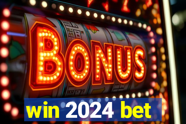 win 2024 bet