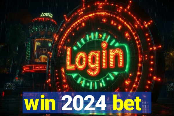 win 2024 bet