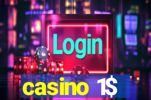 casino 1$