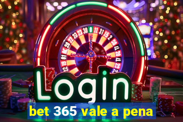 bet 365 vale a pena