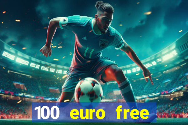 100 euro free casino bonus