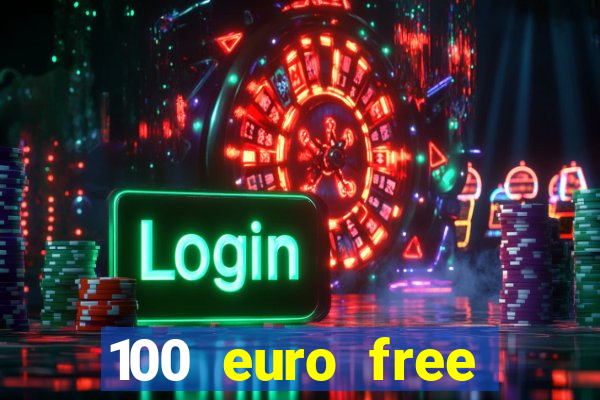 100 euro free casino bonus