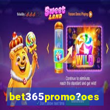 bet365promo?oes