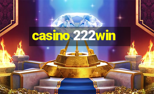 casino 222win