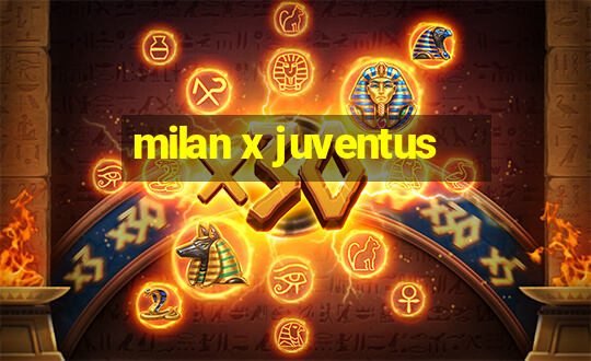 milan x juventus