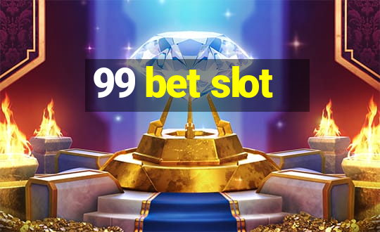 99 bet slot