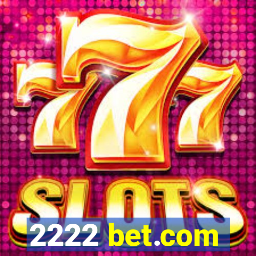 2222 bet.com