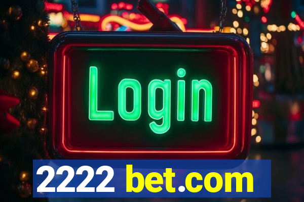 2222 bet.com