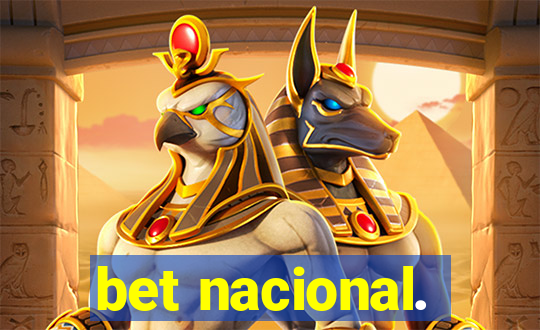 bet nacional.