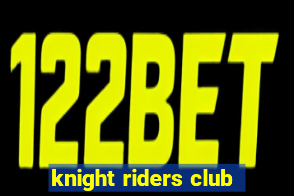 knight riders club