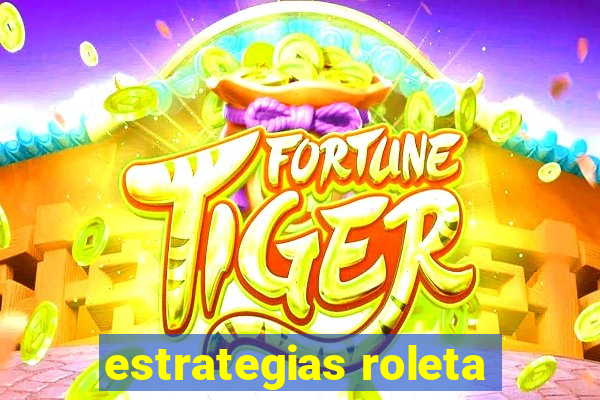 estrategias roleta