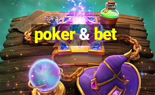 poker & bet