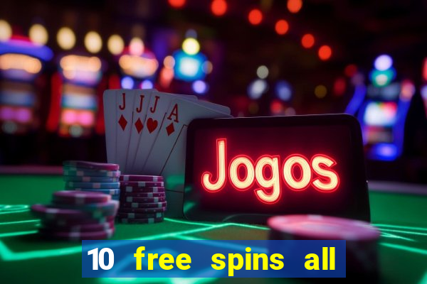 10 free spins all british casino