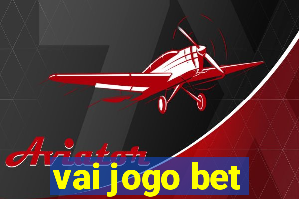 vai jogo bet