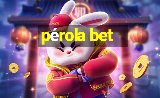 pérola bet