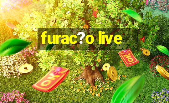 furac?o live