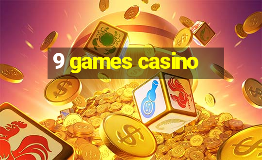 9 games casino