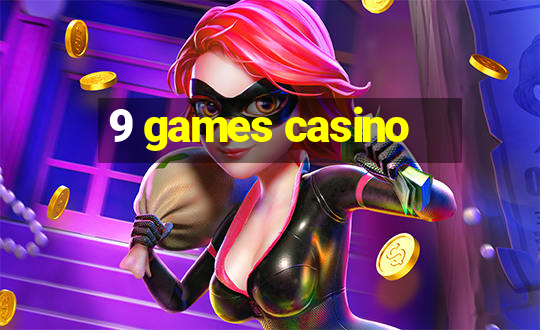 9 games casino