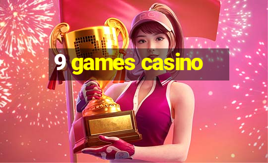 9 games casino